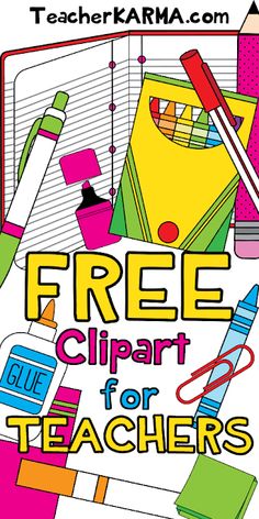 a poster with the words free clipart for teachers and school supplies on top of it