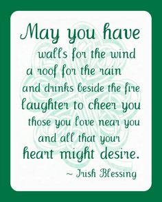 irish blessing card with the words, may you have waits for the wind to roll for the rain and drinks beside the fire