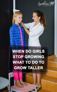 When Do Girls Stop Growing – What To Do To Grow Taller   - health tips Stretches To Grow Taller, Get Taller Exercises, Increasing Height