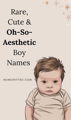 a baby with the words rare, cute & oh - so - aesthetic boy names