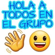 a smiley face with the words hola a todos en el grupo