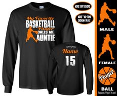 Basketball Aunt Shirt LS, My Favorite Basketball Player Calls Me Auntie Basketball Mom Shirts, Nana T Shirts, Trucker Shirts, Aunt Shirt, Aunt T Shirts, Nana Shirts, Papa Shirt, Brother Shirts, Custom Basketball