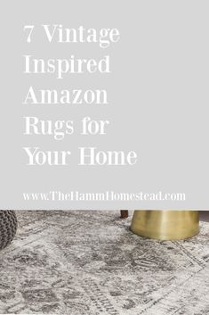 an area rug with the words 7 vintage inspired amazonn rugs for your home