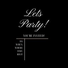 a black and white photo with the words let's party you're invited