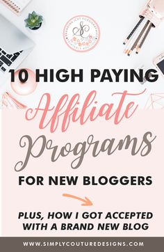 the words 10 high paying affiliate programs for new bloggers and how to get accepted with a brand new blog