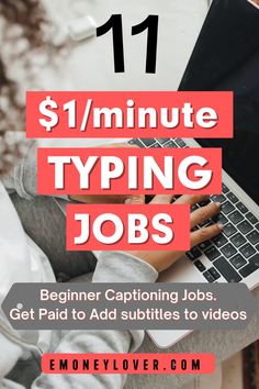 a person typing on a laptop with the text 11 / minute typing jobs get paid to add