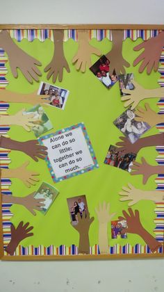 a green bulletin board with hands and pictures on it that says, along we collage together to explain what you are doing