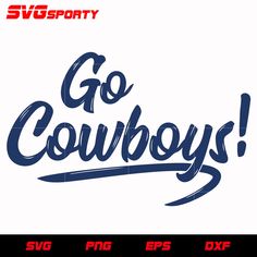 the word go cowboys written in blue ink on a white background with red and black lettering