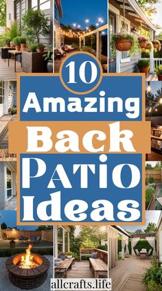 an image of backyard patio ideas with the words 10 amazing back patio ideas on it