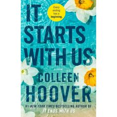 the cover of it starts with us by collien hoover, featuring flowers in water