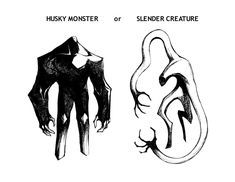 two black and white drawings of human bodies, one with the word husky monster or slender creature