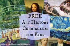 free art history for kids with pictures of famous paintings and the words, free art history curriculum for kids