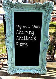 a chalkboard frame with the words diy on a dime charming chalkboard frame