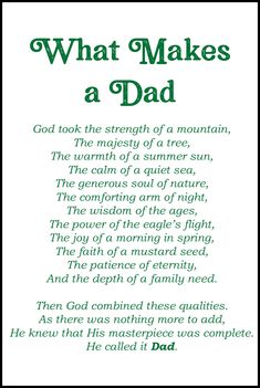 a poem written in green and black with the words, what makes a dad?