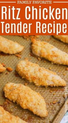 chicken tenderies on a baking sheet with text overlay that reads, family favorite ritz chicken tender recipe