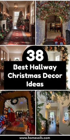 christmas decorations are featured in this collage with the words 38 best hallway christmas decor ideas