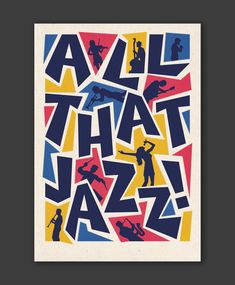 an art print with the words all that jazz in different colors and shapes on it