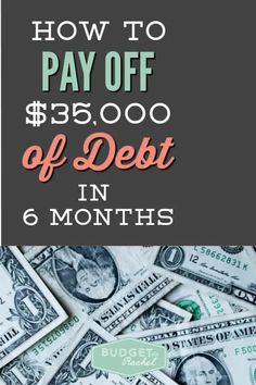 money with the words how to pay off $ 350, 000 of debt in 6 months