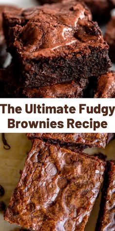 the ultimate fudgey brownies recipe is made with chocolate and fudges