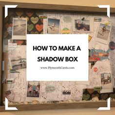 a shadow box filled with pictures and text that says how to make a shadow box