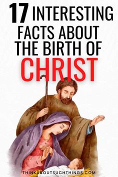 jesus and mary with the words 17 interesting fact about the birth of christ on it