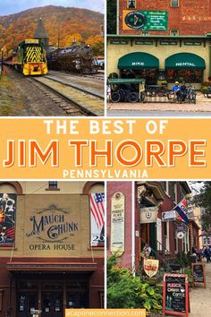 the best of jim thore in pennsylvania with pictures of train tracks, shops and restaurants