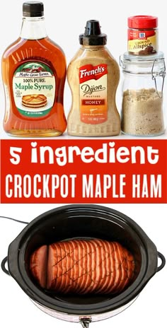 the ingredients for crockpot maple ham are shown in this collage