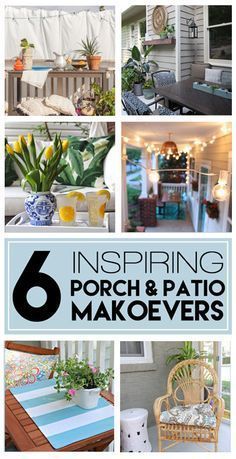 six porch and patio makeovers with text overlay that reads 6 inspirering porch and patio makeovers