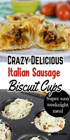 an italian sausage biscuit in a muffin tin with text overlay that reads, crazy delicious italian sausage biscuits super easy weeknight meal