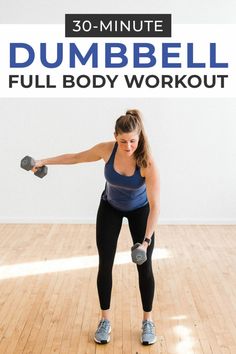 a woman doing dumbbell exercises with the text 30 - minute dumbbell full body workout