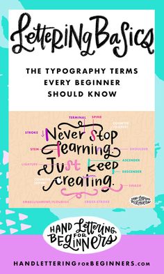 three different types of lettering with the words never stop learning, just keep screaming and letting beginners