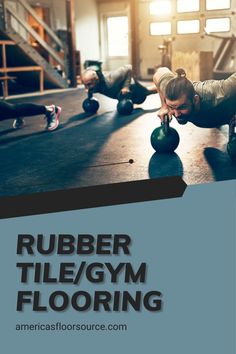 a group of people doing push ups with the words rubber tile / gym flooring