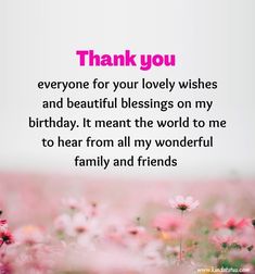 thank you everyone for your lovely wishes and beautiful blessings on my birthday it meant the world to me to hear from all my wonderful family and friends