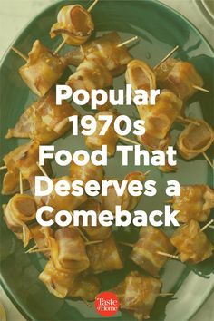 some food is on a green plate with the words popular 1970's food that deserves a come back