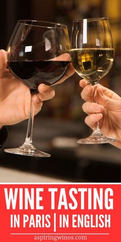 two people toasting wine glasses with the words wine tasting in paris in english and french