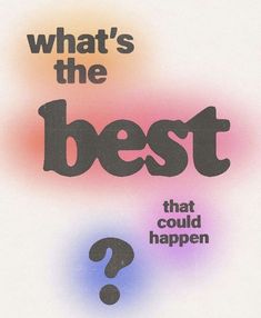 a poster with the words what's the best? and question mark on it