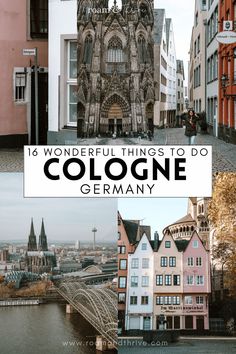 collage of different buildings in cologne with text overlay that reads 16 wonderful things to do cologne germany