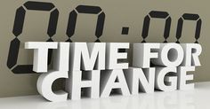 the word time for change is displayed in front of a digital clock that reads 11 00