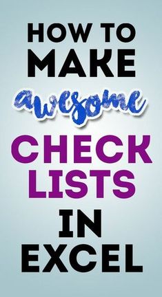 the words how to make awesome check lists in excel on a blue and purple background