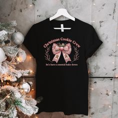 Christmas Cookie Shirt Ideas, Christmas Cookie Shirt, Funny Baking Shirts, Funny Baking, Baking Humor, Cookie Shirt, Christmas Pjs, Group Shirts