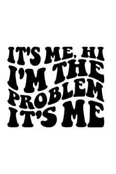 It's Me, Hi I'm The Problem It's Me SVG | Taylor Swift Aesthetic | Taylor Swift Lyrics Hi Its Me Quotes, I <3 Taylor Swift, Taylor Swift Its Me Hi, Taylor Swift Vinyl Shirt, Taylor Swift Tshirt Design Ideas, Taylor Swift Quote Shirts, Taylor Swift Reputation Svg, Taylor Swift Tumbler Ideas, Taylor Swift Cricket Ideas