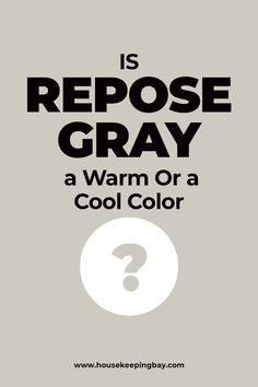 a black and white poster with the words is repose gray a warm or a cool color?