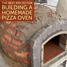 a brick oven with the words, the best bricks for building a homemade pizza oven