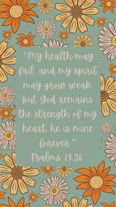 the bible verse with flowers and leaves on it, in orange and blue background that says,