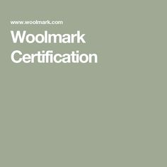 the words woolmark certificate are in white on a green background with an image of a