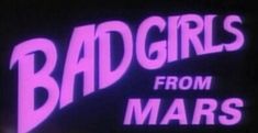 the neon sign for bad girls from mars is lit up in pink and purple colors