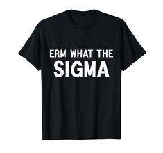 PRICES MAY VARY. Erm what the sigma tshirt Funny " what the sigma " tshirt , sarcastic brainrot joke form men women , girls,boys , also makes a funny bithday gift,christmas,haloween... Lightweight, Classic fit, Double-needle sleeve and bottom hem Funny Matching Shirts, Funny Meme Quotes, Goofy Shirt, Funny Wolf, Silly Shirt, Wolf Shirt, Normal Clothes, Iron Shirt, Meme Tshirts