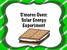 a green and white frame with the words s'mores oven solar energy experiment