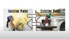 two pictures with the words interior paint, exterior paint and an image of a woman painting