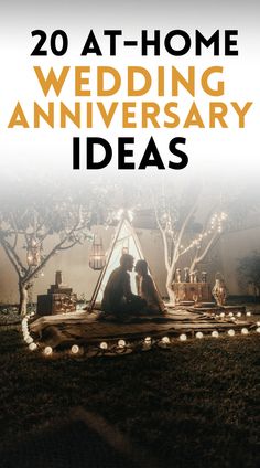 the cover of 20 at - home wedding anniversary ideas, with two people sitting in a teepee